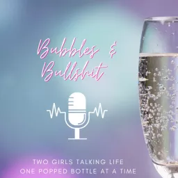 Bubbles & Bullshit Podcast artwork