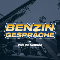 Benzingespräche by Van de Schnee Autosport Podcast artwork