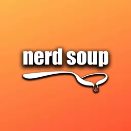 The Nerd Soup Podcast artwork