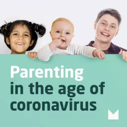 Parenting in the age of coronavirus Podcast artwork