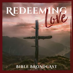 Redeeming Love Bible Broadcast Podcast artwork