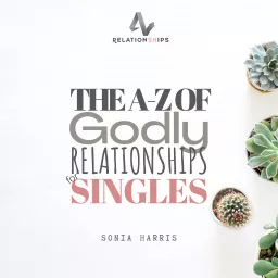 THE A-Z OF GODLY RELATIONSHIPS FOR SINGLES Podcast artwork
