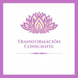 Transformación Consciente Podcast artwork