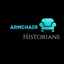 Armchair Historians Podcast artwork