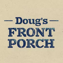 Doug's Front Porch Podcast artwork