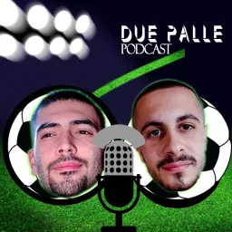 Due Palle - Fantacalcio Podcast artwork