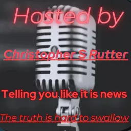 Christopher S Rutter is telling you like it is News! Podcast artwork