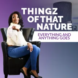 Thingz of That Nature Podcast artwork