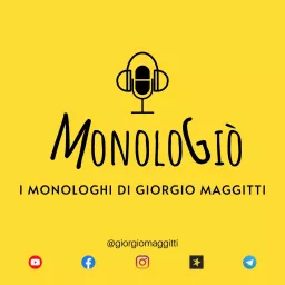 MonoloGiò, i monologhi di Giorgio Maggitti Podcast artwork
