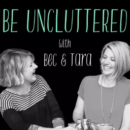 Be Uncluttered Podcast artwork