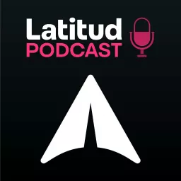 Latitud Podcast artwork