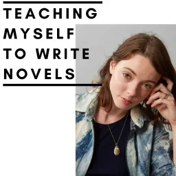Teaching Myself to Write Novels Podcast artwork
