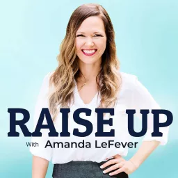Raise Up Podcast artwork