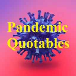 Pandemic Quotables + News(Audio) Podcast artwork