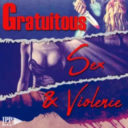 Gratuitous Sex and Violence Podcast artwork