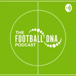 Football DNA Podcast