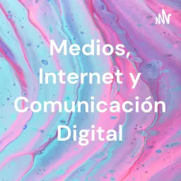 Medios, Internet y Comunicación Digital