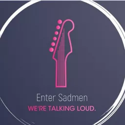 Enter Sadmen: The Hard Rock & Heavy Metal Hall of Fame Podcast artwork