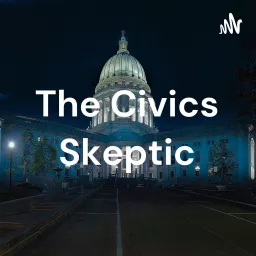 The Civics Skeptic