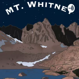 Mt. Whitney trip - Podcast artwork