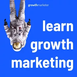 Learn Growth Marketing Podcast artwork