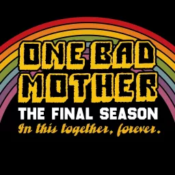 One Bad Mother Podcast artwork