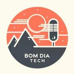 Bom dia Tech Podcast artwork
