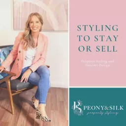 Styling to Stay or Sell with Peony and Silk Podcast artwork