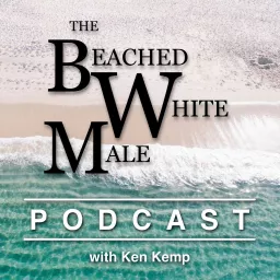 The Beached White Male Podcast with Ken Kemp artwork
