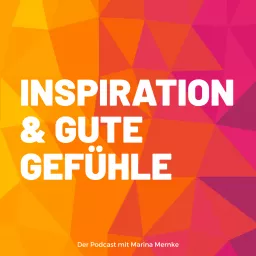 Inspiration & gute Gefühle Podcast artwork