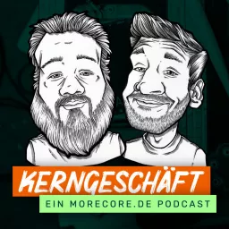 Kerngeschäft - Ein MoreCore Podcast artwork