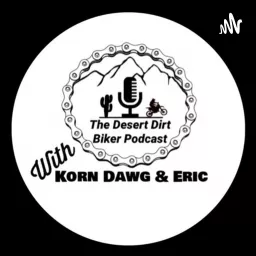 The Desert Dirt Biker Podcast