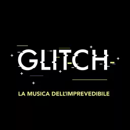 Glitch - la musica dell'imprevedibile Podcast artwork