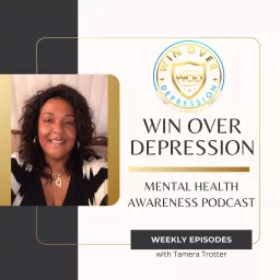 Win Over Depression -A Podcast about how Mental Health Matters artwork