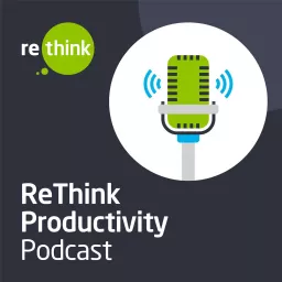 ReThink Productivity Podcast artwork