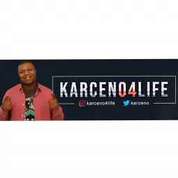 Karceno4life Podcast