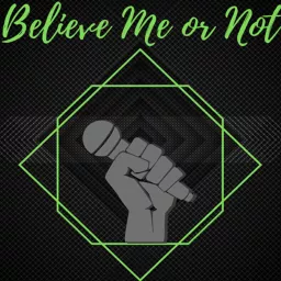 Believe Me or Not Podcast artwork