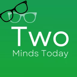 Two Minds Today Podcast artwork