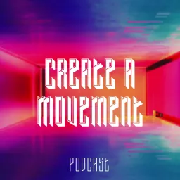 Create A Movement Podcast artwork