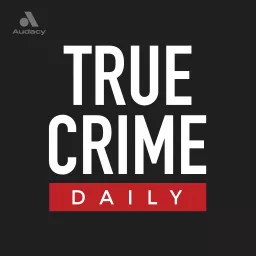 True Crime Daily The Podcast Podcast Addict