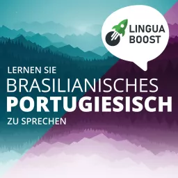 Portugiesisch lernen mit LinguaBoost Podcast artwork