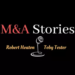 M&A STORIES - The Good, The Bad and The Ugly Podcast artwork