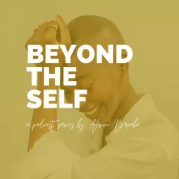 Beyond the Self with Africa Brooke Podcast artwork