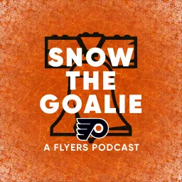 Snow the Goalie: A Flyers Podcast