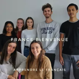 France Bienvenue podcast, apprendre le français oral - Learn French in conversations artwork