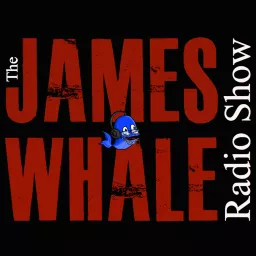 James Whale Radio Show Podcast artwork