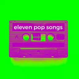 eleven pop songs Podcast artwork