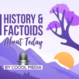 History & Factoids about today Podcast artwork