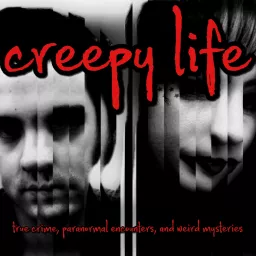 Creepy Life Podcast artwork
