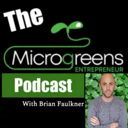The Microgreens Entrepreneur Podcast artwork